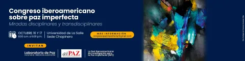 Congreso Iberoamericano sobre Paz Imperfecta. Miradas disciplinares y transdisciplinares.
