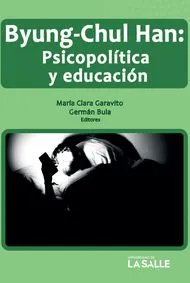 Byung-Chul Han: Psicopolítica y Educación