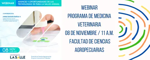 Webinar Medicina Veterinaria (Avances y oportunidades de las tecnologías 3D para la salud animal)