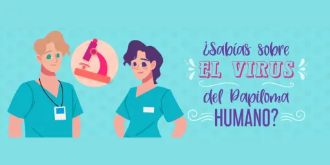 ¿Sabes del Virus del Papiloma Humano?