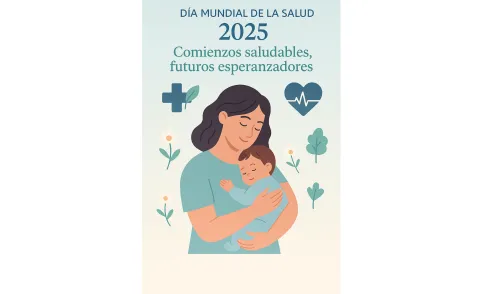 Lema Día Mundial de la Salud 2025: Comienzos saludables, futuros esperanzadores