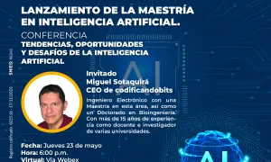 Lanzamiento de la Maestría en Inteligencia Artificial