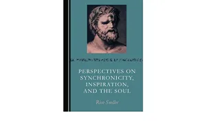 Perspectives on Synchronicity, Inspiration and the Soul