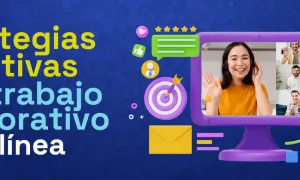 ¡Conectémonos!: Estrategias efectivas para el trabajo colaborativo en línea