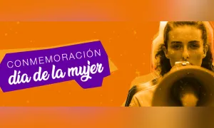 Reivindicar y no celebrar: conmemoración Día de la Mujer