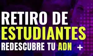 Retiro para estudiantes: Redescubre tu ADN