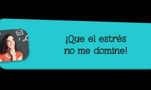 ¡Que el estrés no me domine!