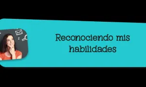 Reconociendo mis habilidades