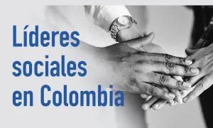 Visibilizar el trabajo de líderes sociales: una estrategia para proteger sus vida