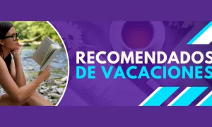 ¡Conoce nuestros cuatro recomendados de vacaciones!