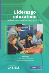 Liderazgo educativo: reflexiones, escenarios y prácticas