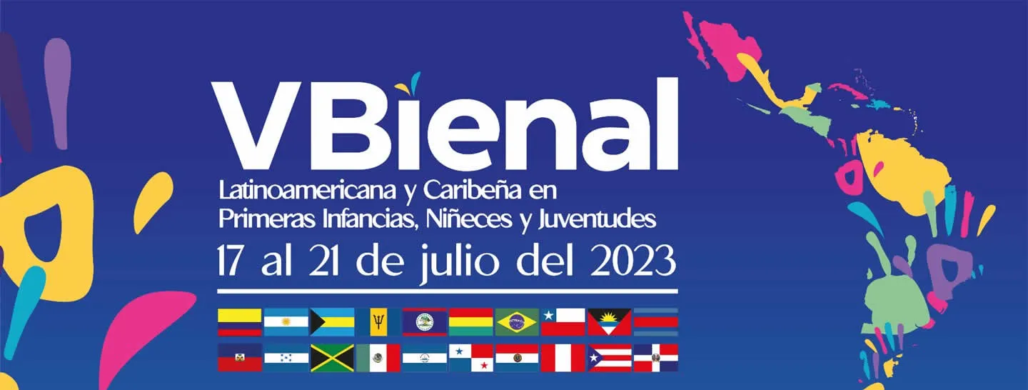V Bienal Latinoamericana y Caribeña en Primeras Infancias, Niñeces y Juventudes