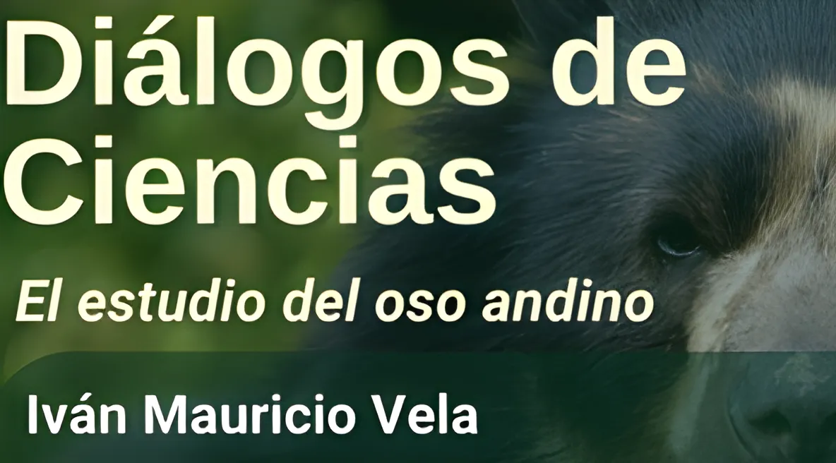 Diálogos de Ciencia: Estudio del Oso Andino