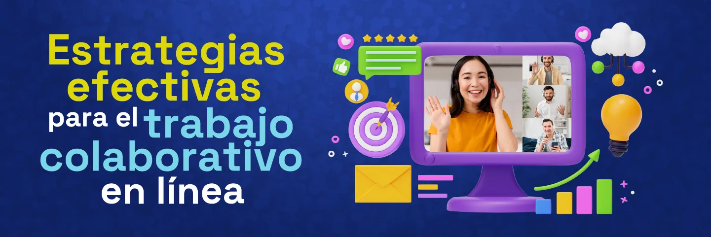 ¡Conectémonos!: Estrategias efectivas para el trabajo colaborativo en línea
