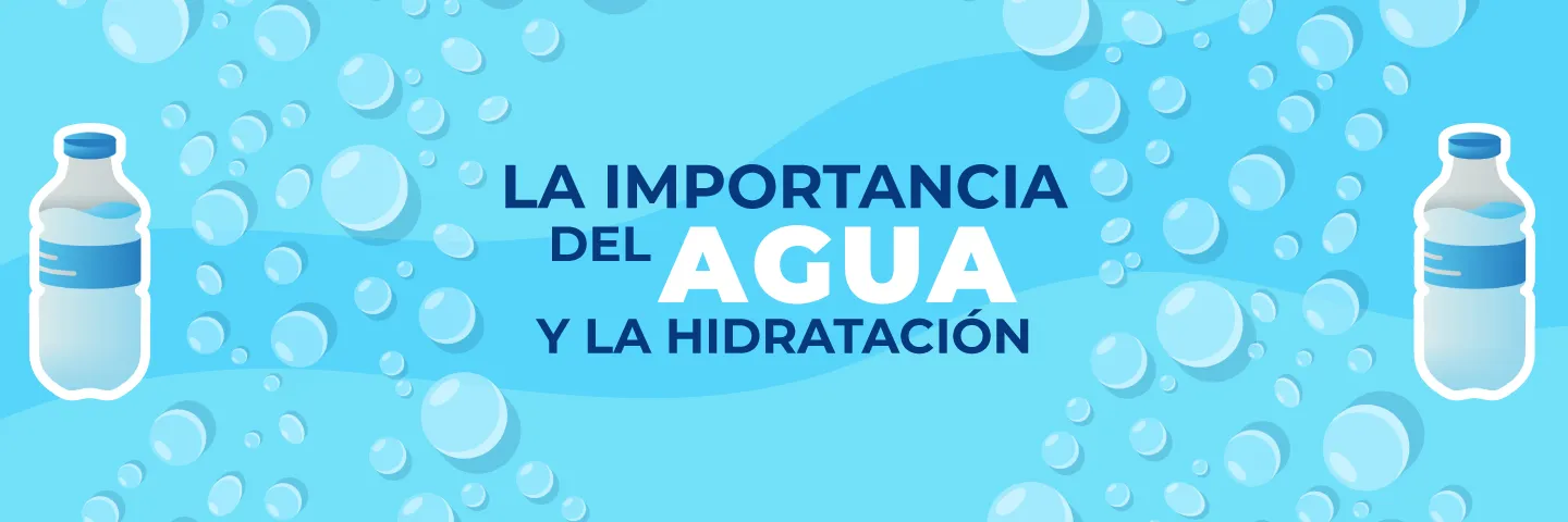 Importancia del agua y la hidratación