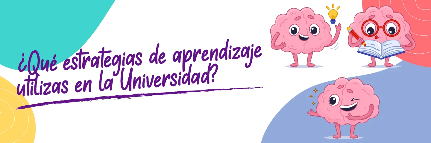 ¿Qué estrategias de aprendizaje utilizas en la Universidad?