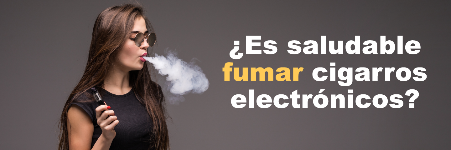 ¿Es saludable fumar cigarros electrónicos?