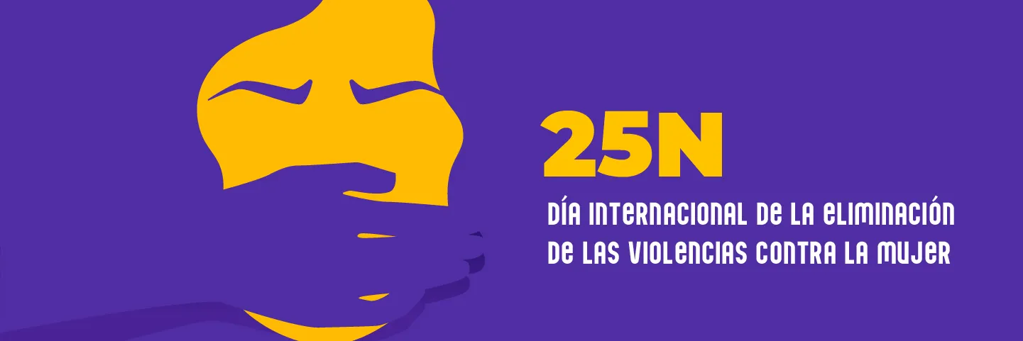 25N Día internacional de la eliminación las violencias contra la mujer