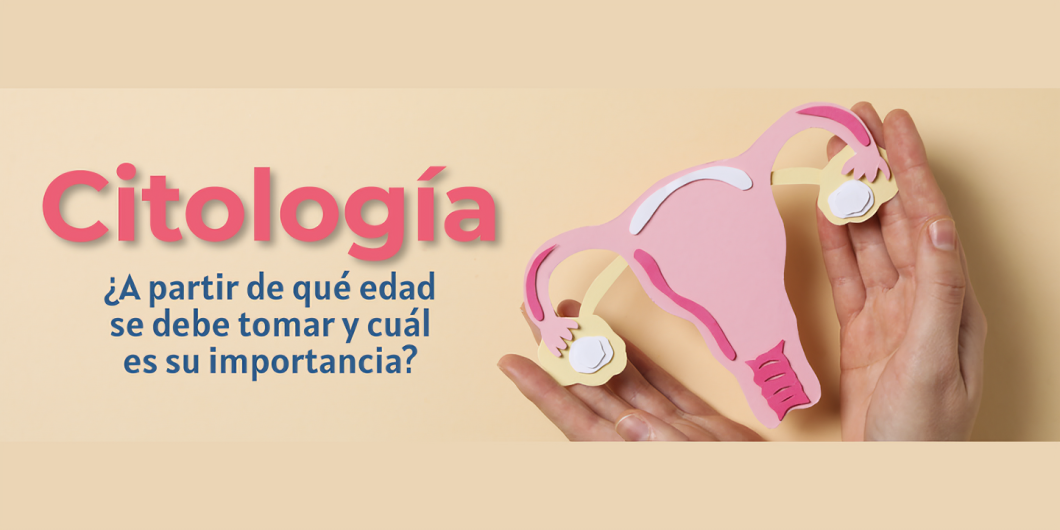 Citología: ¿a partir de qué edad se debe tomar y cuál es su importancia?