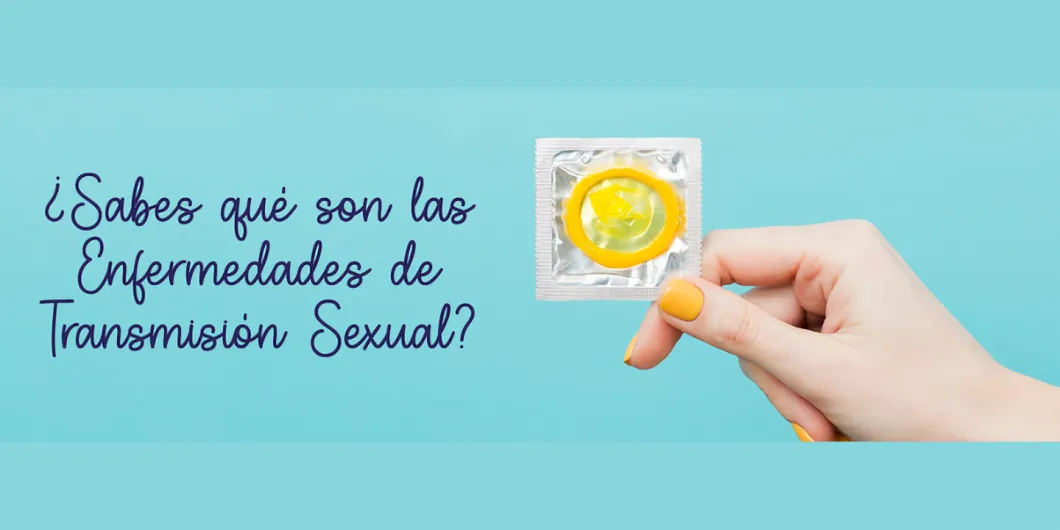¿Sabes qué son las Enfermedades de Transmisión Sexual?