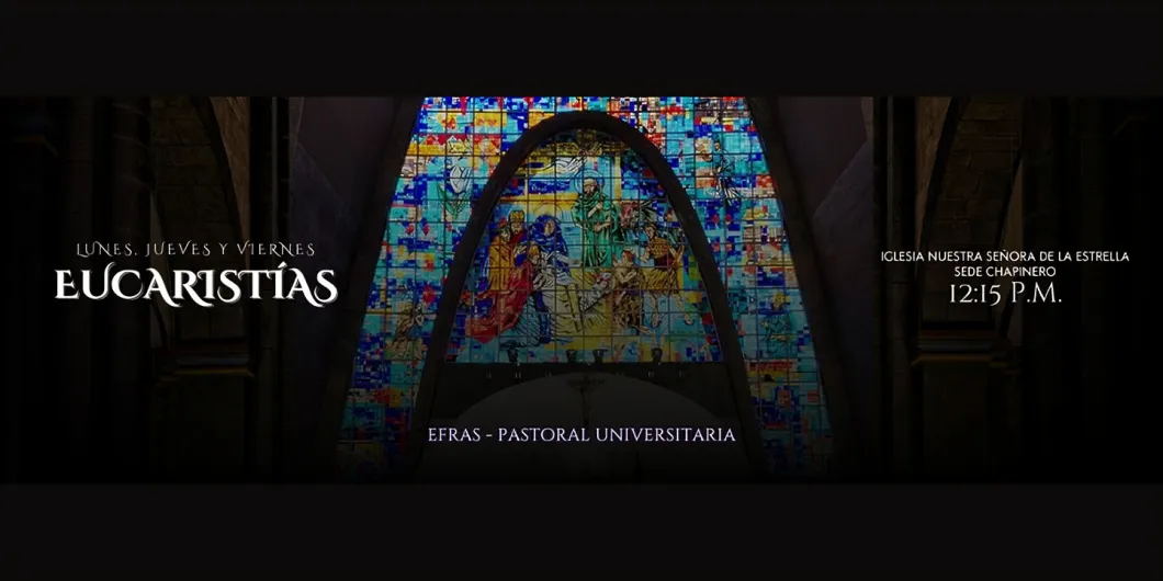 Celebra con nosotros la Eucaristía en la sede Chapinero