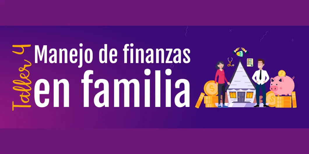 Manejo de finanzas en familia : mi hogar y mi dinero