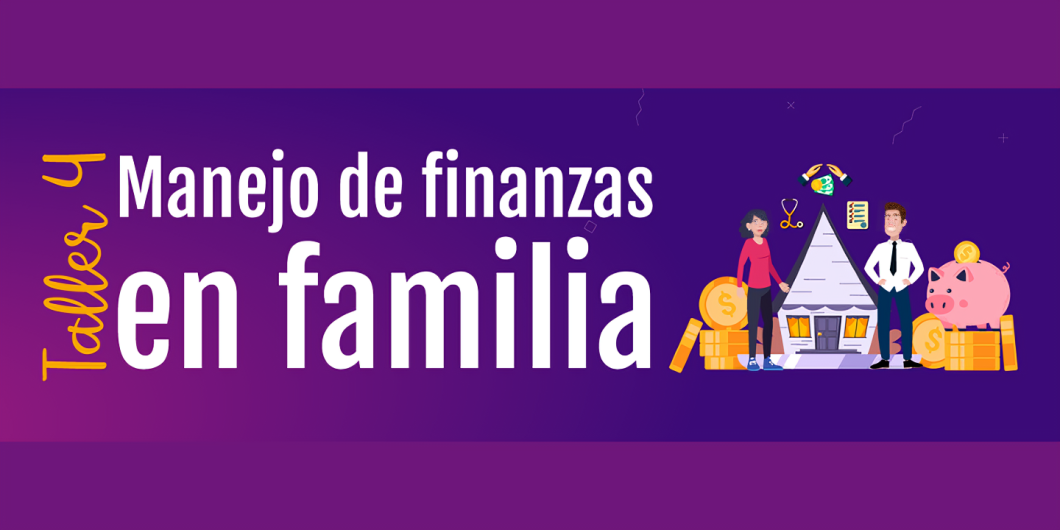 Manejo de finanzas en familia : mi hogar y mi dinero