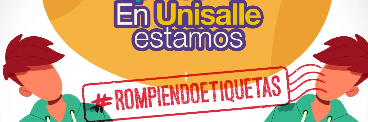 En Unisalle estamos #RompiendoEtiquetas