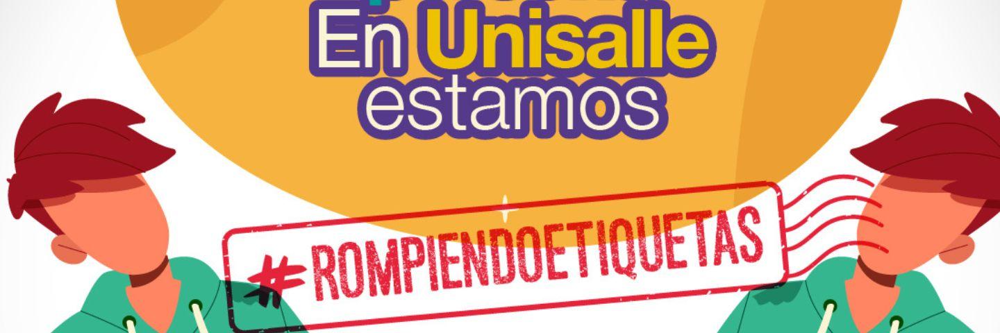 En Unisalle estamos #RompiendoEtiquetas
