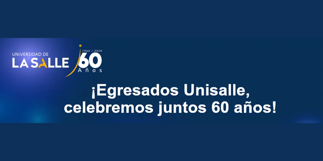 ¡Egresados Unisalle, celebremos juntos 60 años!