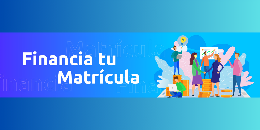 Financia tu matrícula