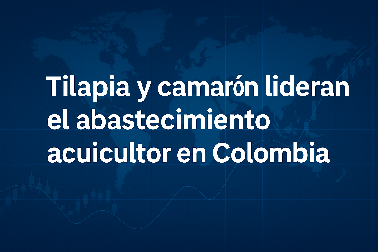 Tilapia y camarón lideran la acuicultura en Colombia